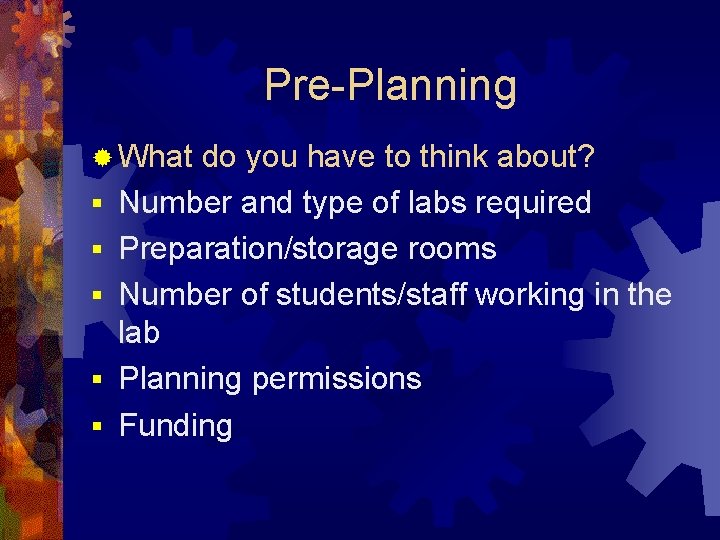 Pre-Planning ® What § § § do you have to think about? Number and