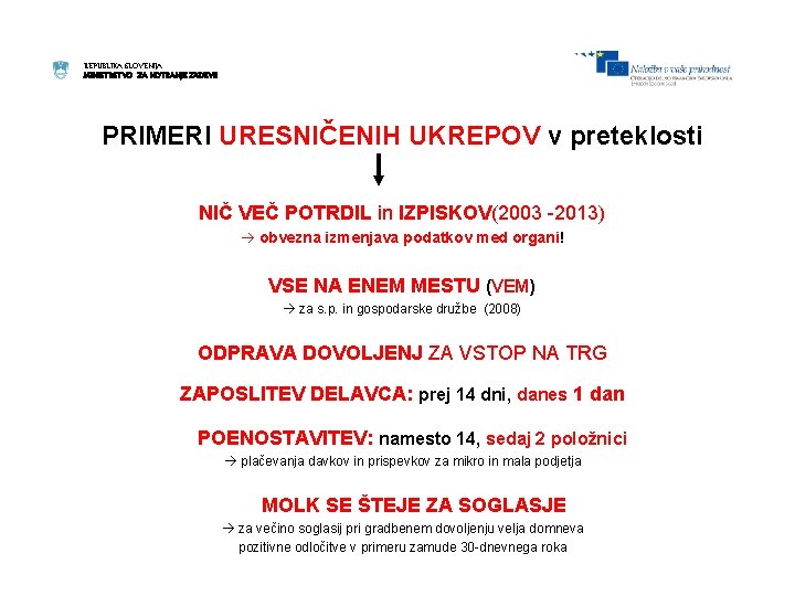 REPUBLIKA SLOVENIJA MINISTRSTVO ZA NOTRANJE ZADEVE PRIMERI URESNIČENIH UKREPOV v preteklosti NIČ VEČ POTRDIL