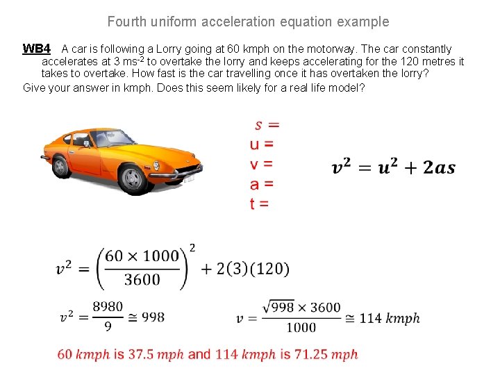 Fourth uniform acceleration equation example WB 4 A car is following a Lorry going