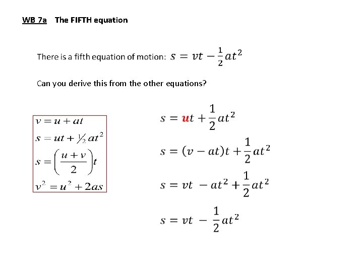 WB 7 a The FIFTH equation Can you derive this from the other equations?