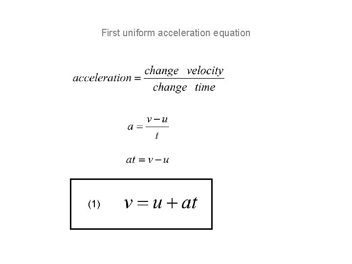First uniform acceleration equation (1) 