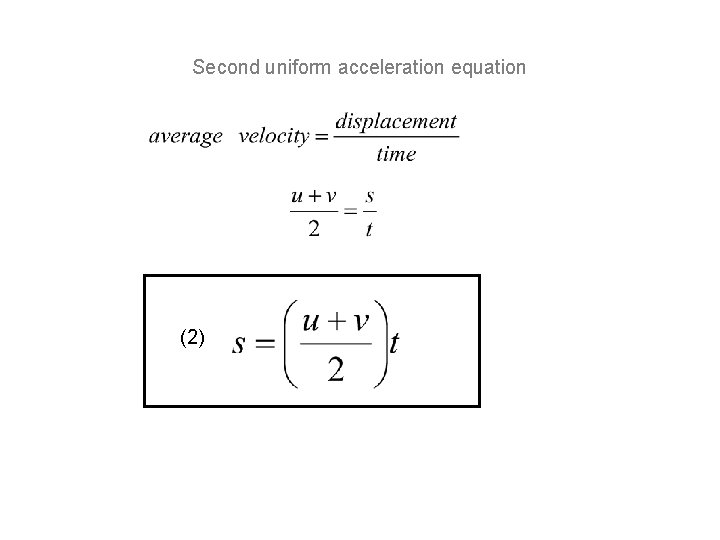 Second uniform acceleration equation (2) 