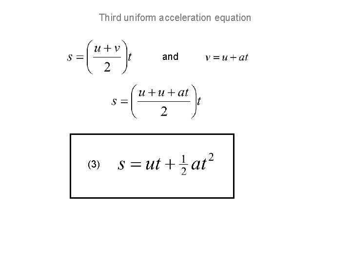Third uniform acceleration equation and (3) 
