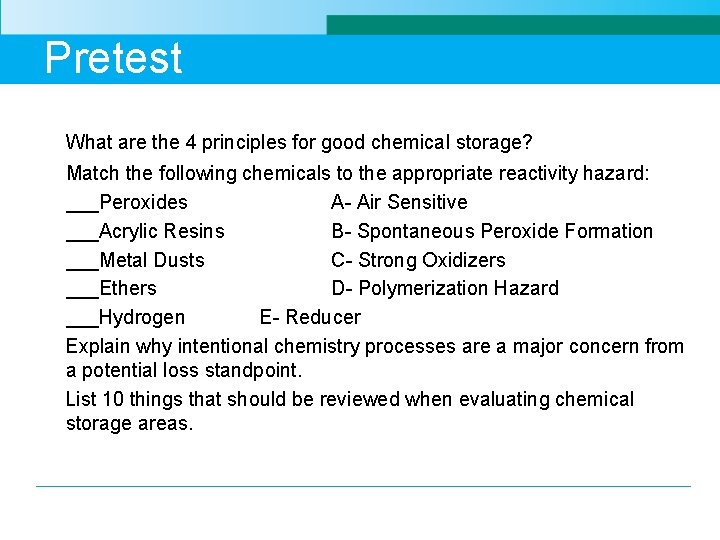 Pretest What are the 4 principles for good chemical storage? Match the following chemicals