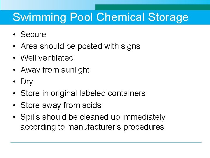 Swimming Pool Chemical Storage • • Secure Area should be posted with signs Well