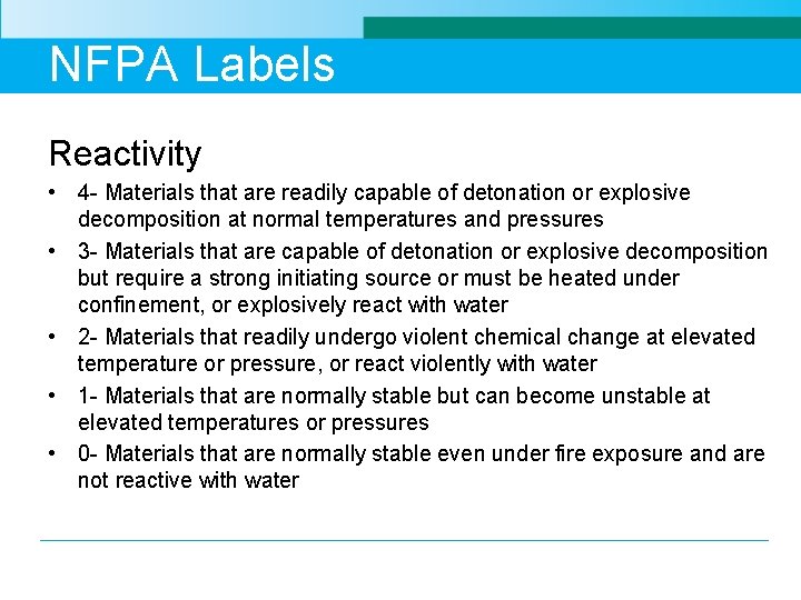 NFPA Labels Reactivity • 4 - Materials that are readily capable of detonation or