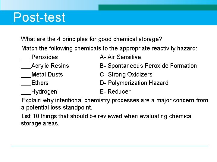 Post-test What are the 4 principles for good chemical storage? Match the following chemicals