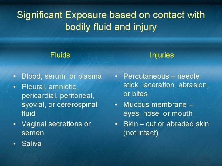 Significant Exposure based on contact with bodily fluid and injury Fluids • Blood, serum, Significant Exposure based on contact with bodily fluid and injury Fluids • Blood, serum,
