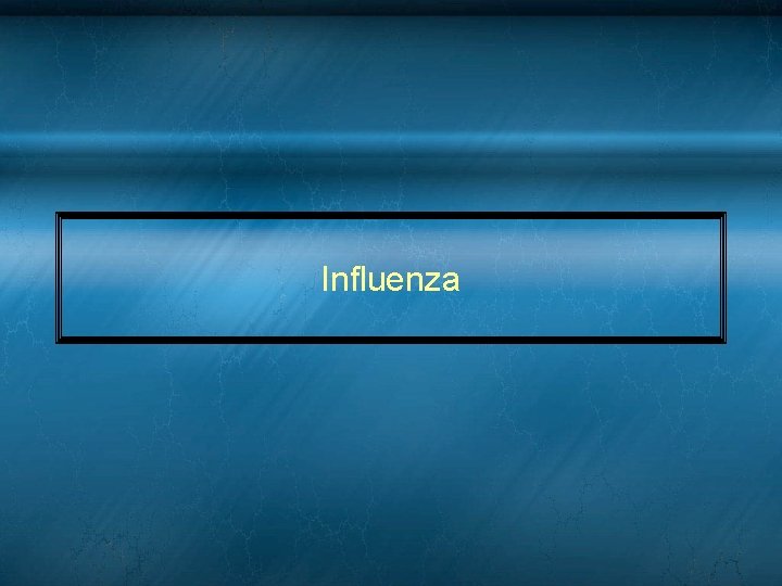 Influenza Influenza