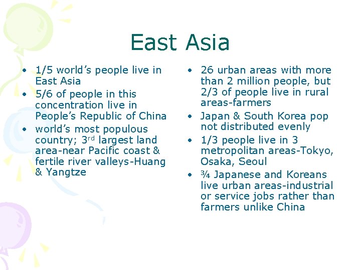 East Asia • 1/5 world’s people live in East Asia • 5/6 of people
