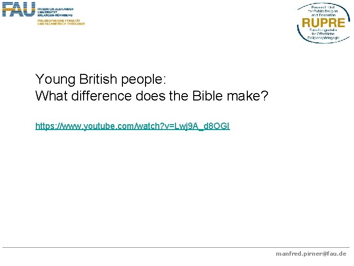 Young British people: What difference does the Bible make? https: //www. youtube. com/watch? v=Lwj