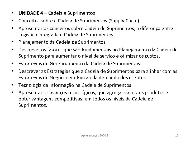  • UNIDADE 4 – Cadeia e Suprimentos • Conceitos sobre a Cadeia de