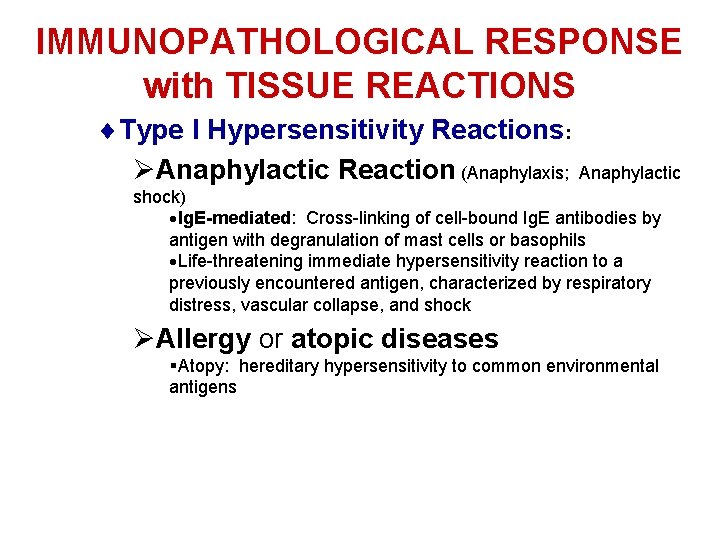 IMMUNOPATHOLOGICAL RESPONSE with TISSUE REACTIONS ¨Type I Hypersensitivity Reactions: ØAnaphylactic Reaction (Anaphylaxis; Anaphylactic shock)