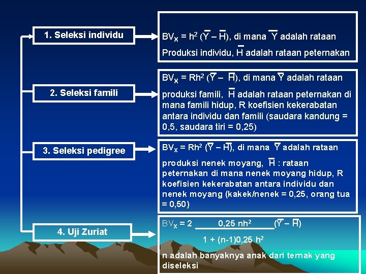 1. Seleksi individu BVX = h 2 (Y – H), di mana Y adalah