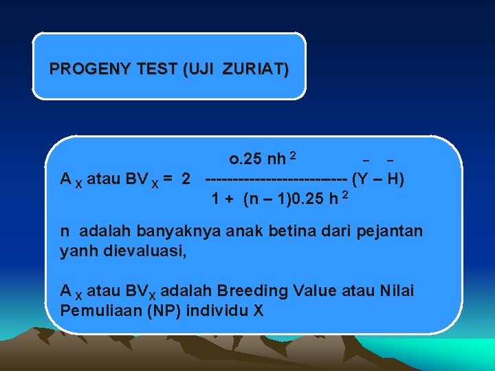 PROGENY TEST (UJI ZURIAT) _ _ o. 25 nh 2 A X atau BV