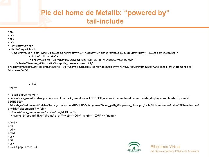 Pie del home de Metalib: “powered by” tail-include <br< <Font size="3"><b> <div id="copyrights"> <img