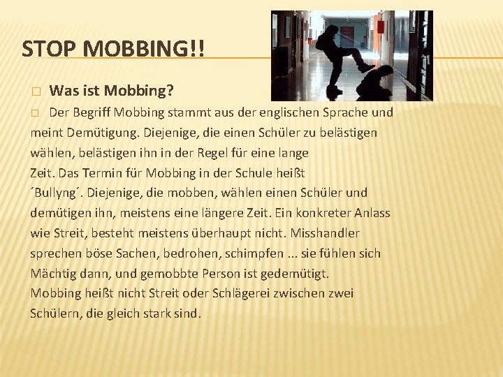 STOP MOBBING!! � Was ist Mobbing? Der Begriff Mobbing stammt aus der englischen Sprache