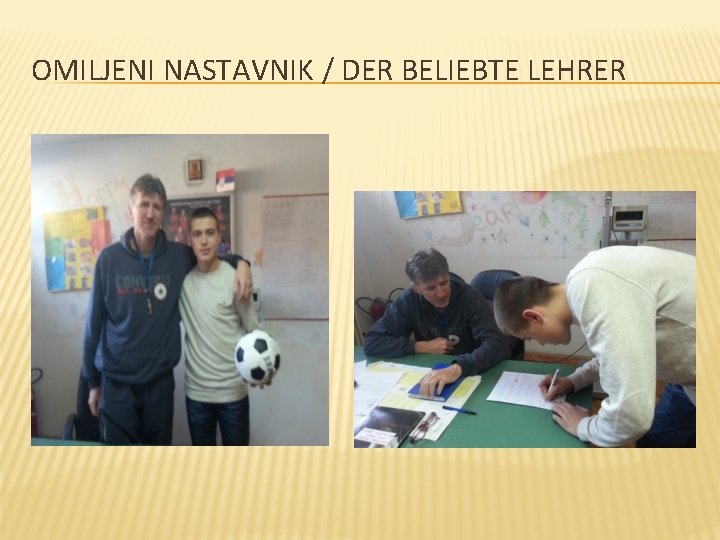 OMILJENI NASTAVNIK / DER BELIEBTE LEHRER 