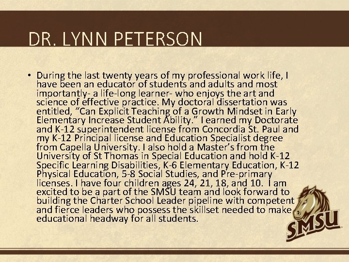DR. LYNN PETERSON • During the last twenty years of my professional work life,