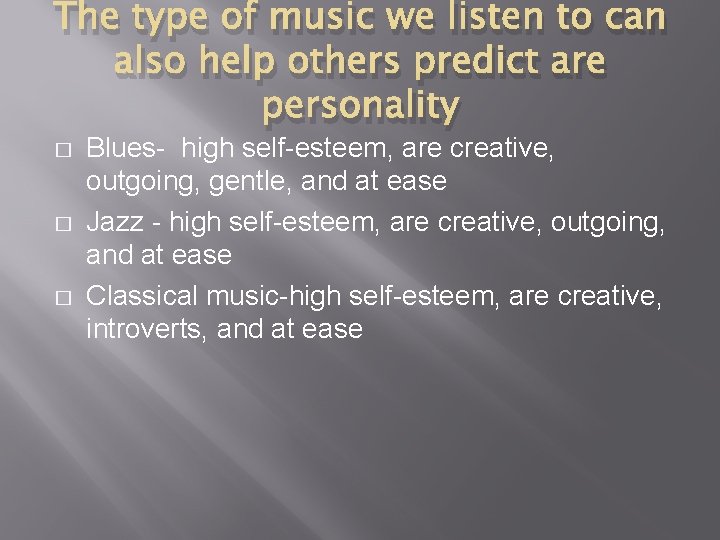 The type of music we listen to can also help others predict are personality