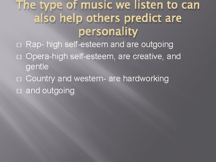 The type of music we listen to can also help others predict are personality