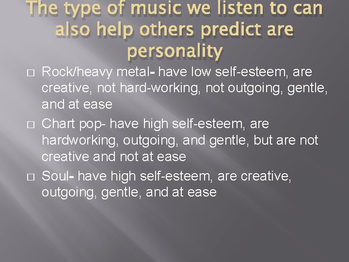 The type of music we listen to can also help others predict are personality