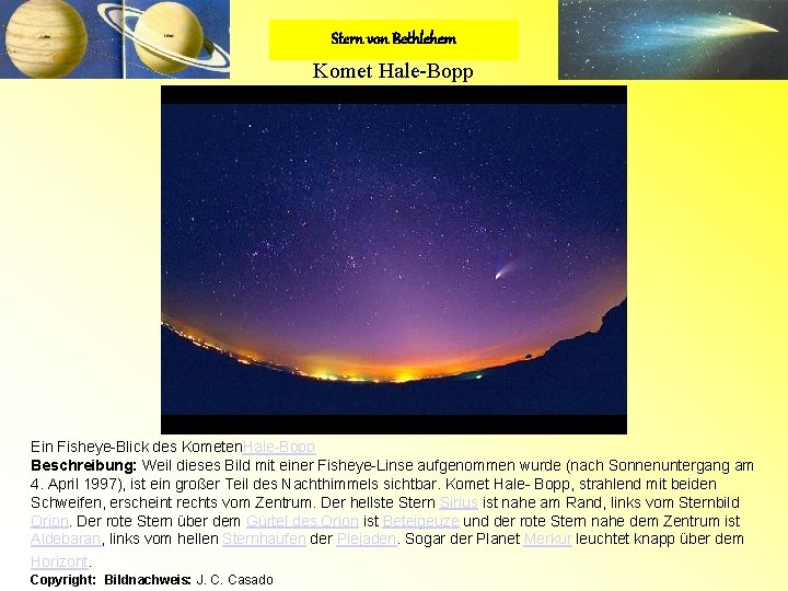 Stern von Bethlehem Komet Hale-Bopp Ein Fisheye-Blick des Kometen. Hale-Bopp Beschreibung: Weil dieses Bild