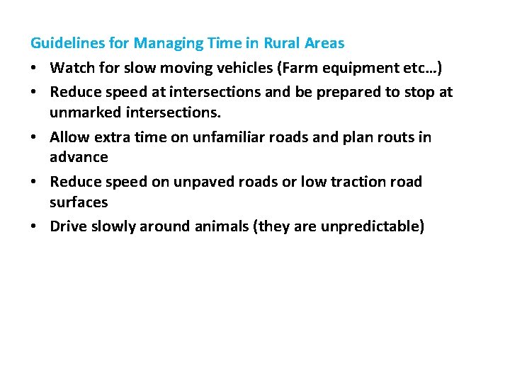 Guidelines for Managing Time in Rural Areas • Watch for slow moving vehicles (Farm