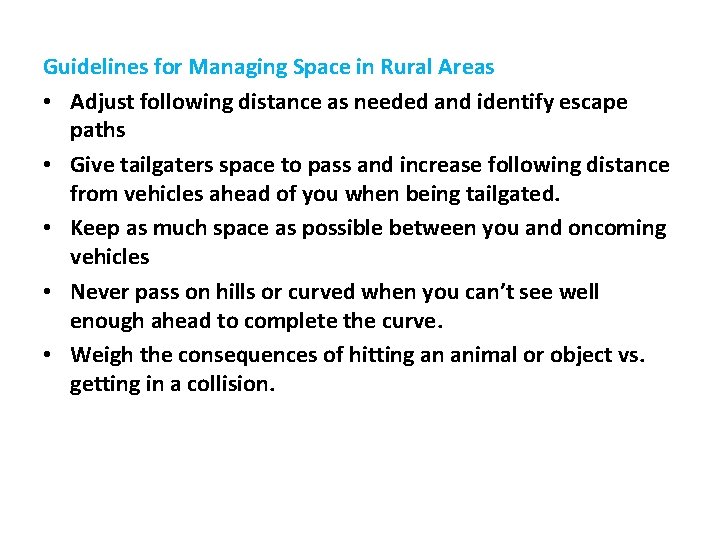 Guidelines for Managing Space in Rural Areas • Adjust following distance as needed and