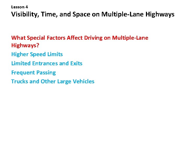 Lesson 4 Visibility, Time, and Space on Multiple-Lane Highways What Special Factors Affect Driving