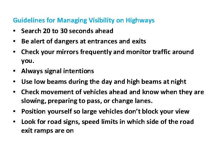 Guidelines for Managing Visibility on Highways • Search 20 to 30 seconds ahead •