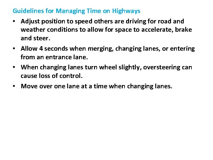 Guidelines for Managing Time on Highways • Adjust position to speed others are driving