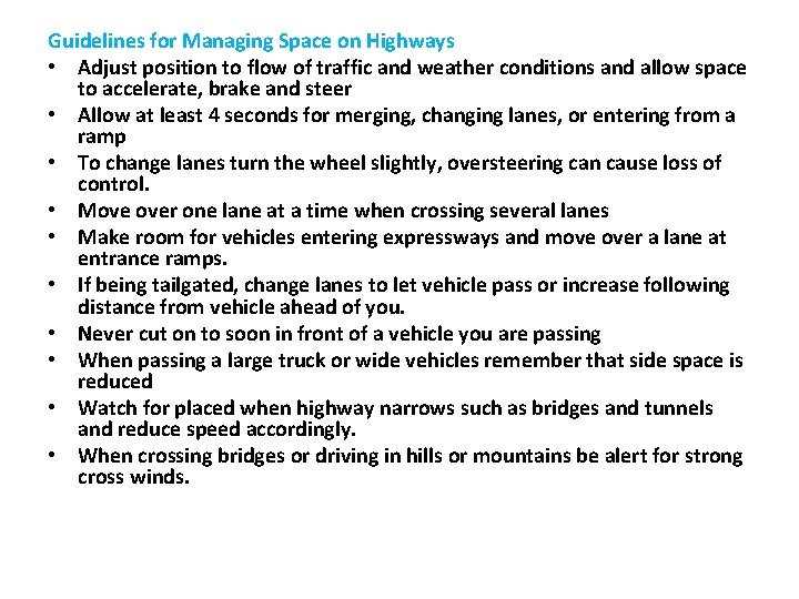 Guidelines for Managing Space on Highways • Adjust position to flow of traffic and