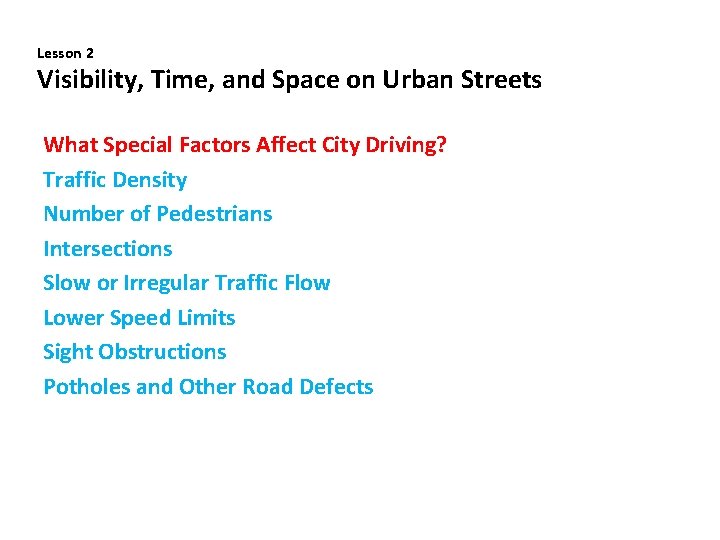 Lesson 2 Visibility, Time, and Space on Urban Streets What Special Factors Affect City