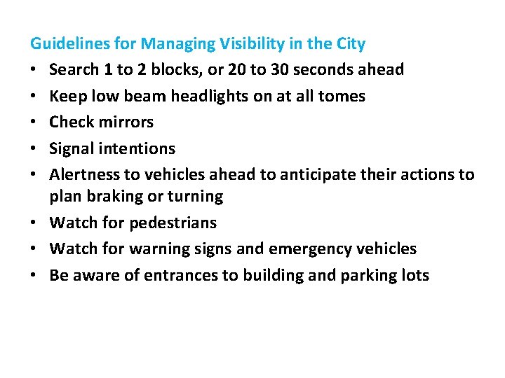 Guidelines for Managing Visibility in the City • Search 1 to 2 blocks, or