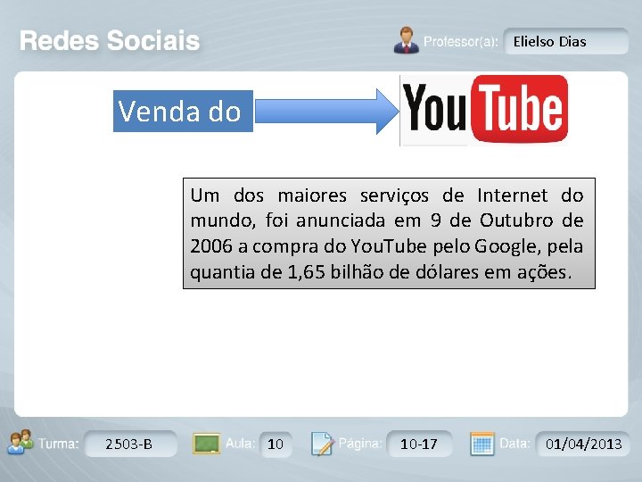 Elielso Dias Venda do Um dos maiores serviços de Internet do mundo, foi anunciada