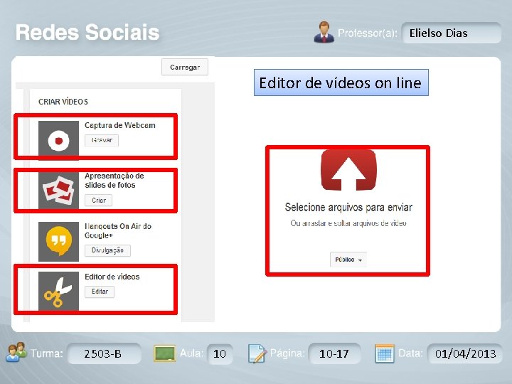 Elielso Dias Editor de vídeos on line Turma: 2503 -B Aula: 10 10 Pág: