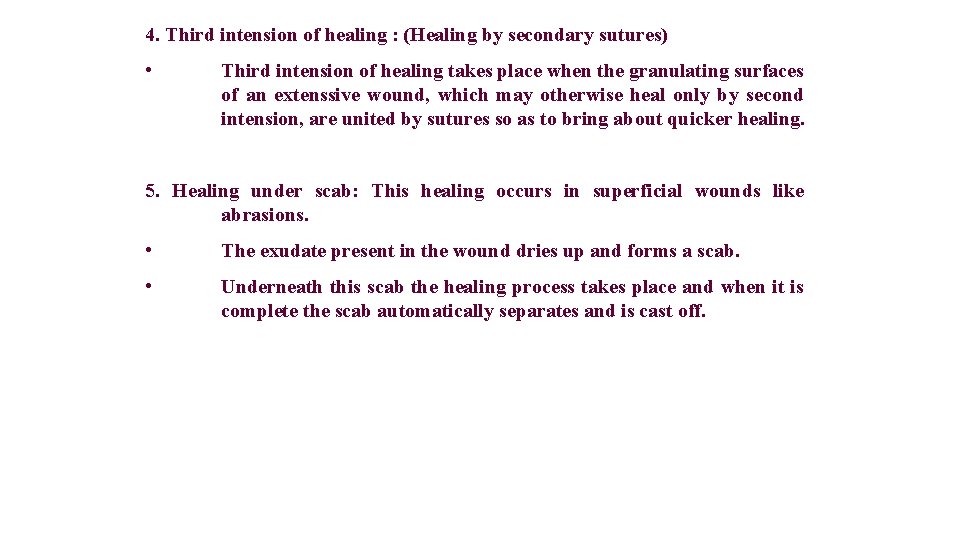 4. Third intension of healing : (Healing by secondary sutures) • Third intension of