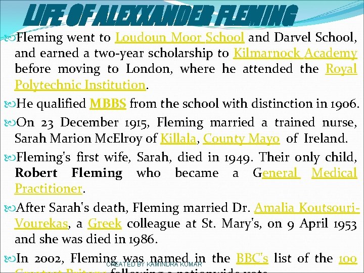 LIFE OF ALEXXANDER FLEMING Fleming went to Loudoun Moor School and Darvel School, and