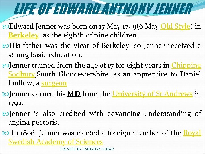 LIFE OF EDWARD ANTHONY JENNER Edward Jenner was born on 17 May 1749(6 May