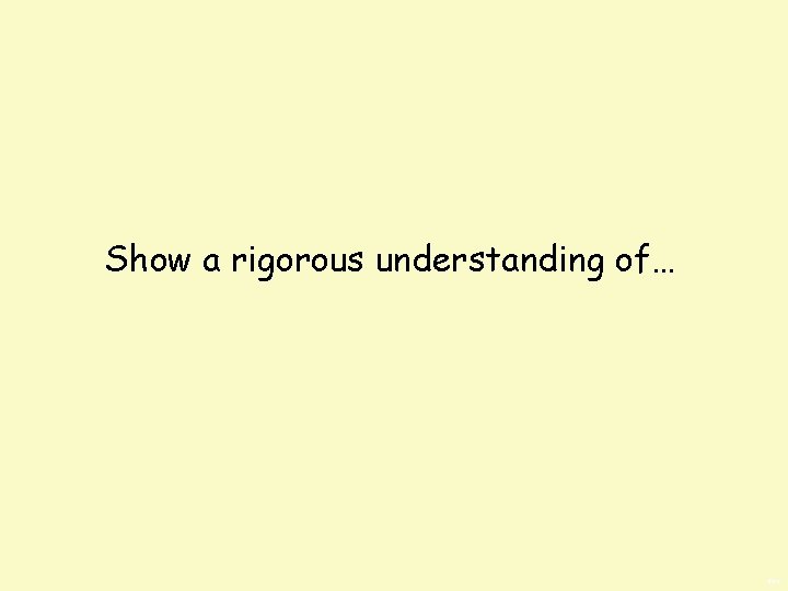 Show a rigorous understanding of… BWS 