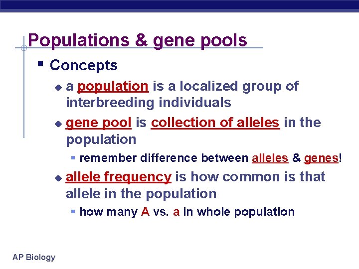 Populations & gene pools § Concepts a population is a localized group of interbreeding