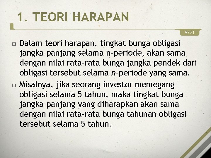 1. TEORI HARAPAN 9/31 Dalam teori harapan, tingkat bunga obligasi jangka panjang selama n-periode,