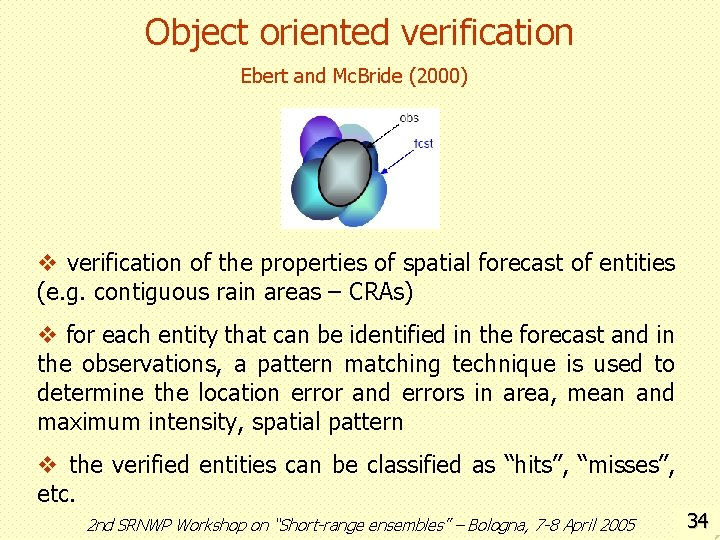 Object oriented verification Ebert and Mc. Bride (2000) v verification of the properties of