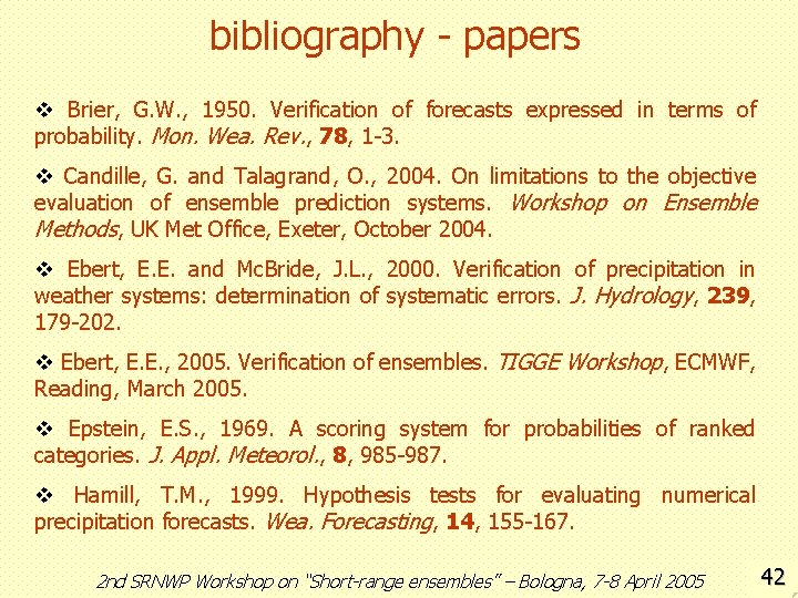 bibliography - papers v Brier, G. W. , 1950. Verification of forecasts expressed in