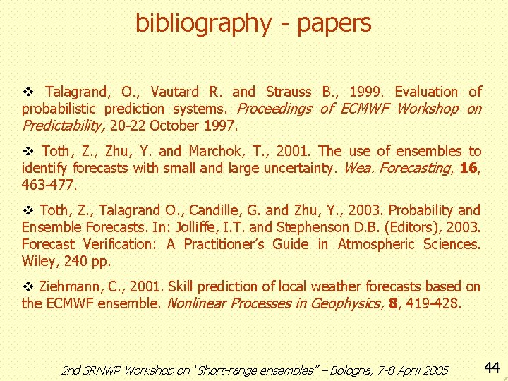 bibliography - papers v Talagrand, O. , Vautard R. and Strauss B. , 1999.