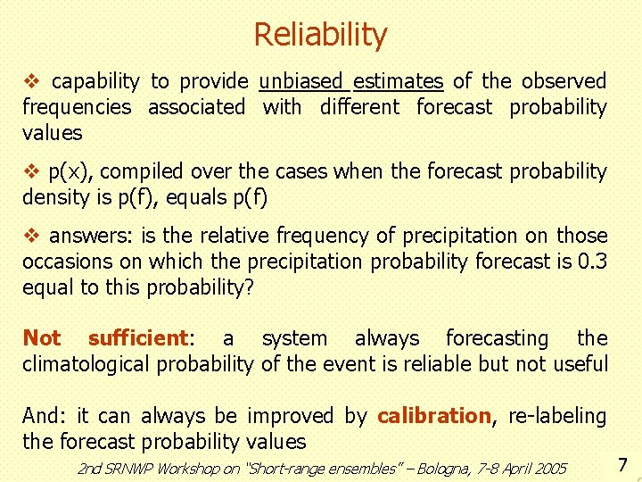 Reliability v capability to provide unbiased estimates of the observed frequencies associated with different