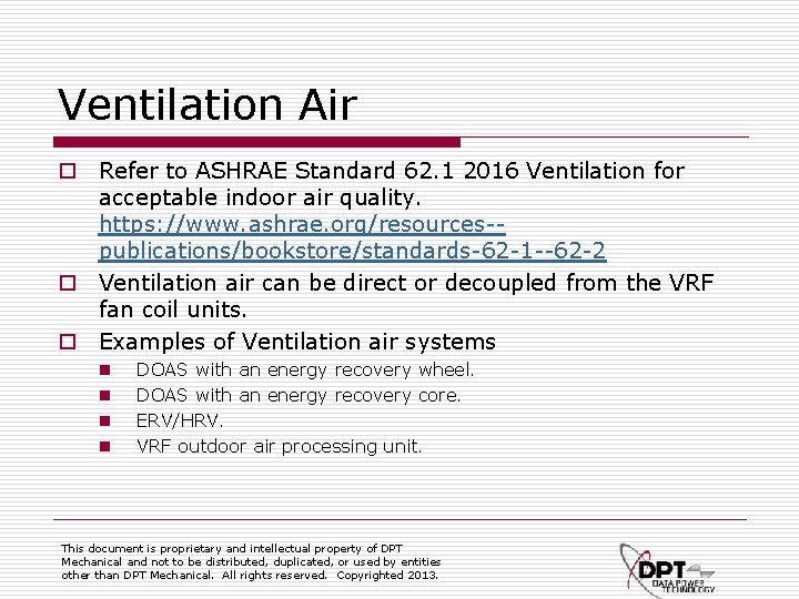 Ventilation Air o Refer to ASHRAE Standard 62. 1 2016 Ventilation for acceptable indoor