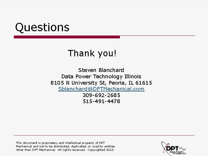 Questions Thank you! Steven Blanchard Data Power Technology Illinois 8105 N University St, Peoria,