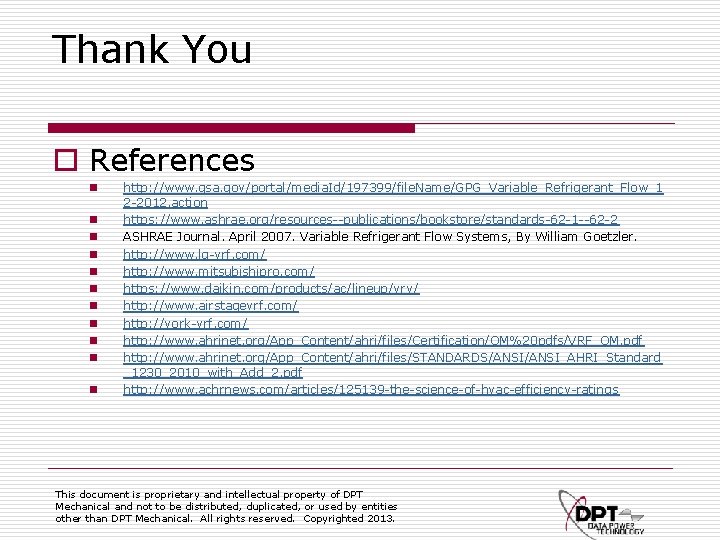 Thank You o References n n n http: //www. gsa. gov/portal/media. Id/197399/file. Name/GPG_Variable_Refrigerant_Flow_1 2